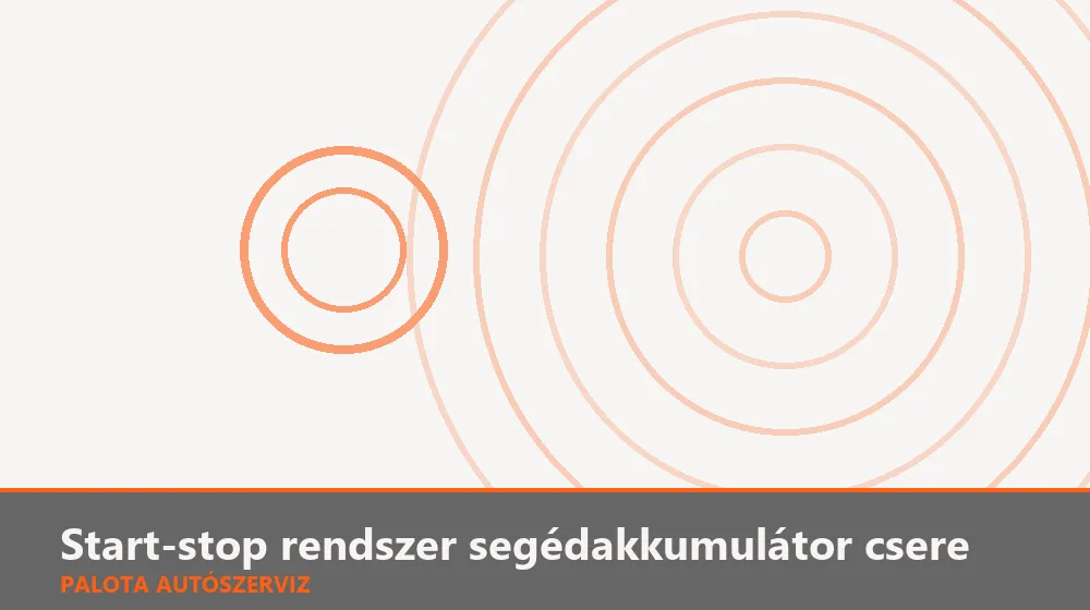Start-stop rendszer segédakkumulátor csere - Palota Autószerviz Budapest