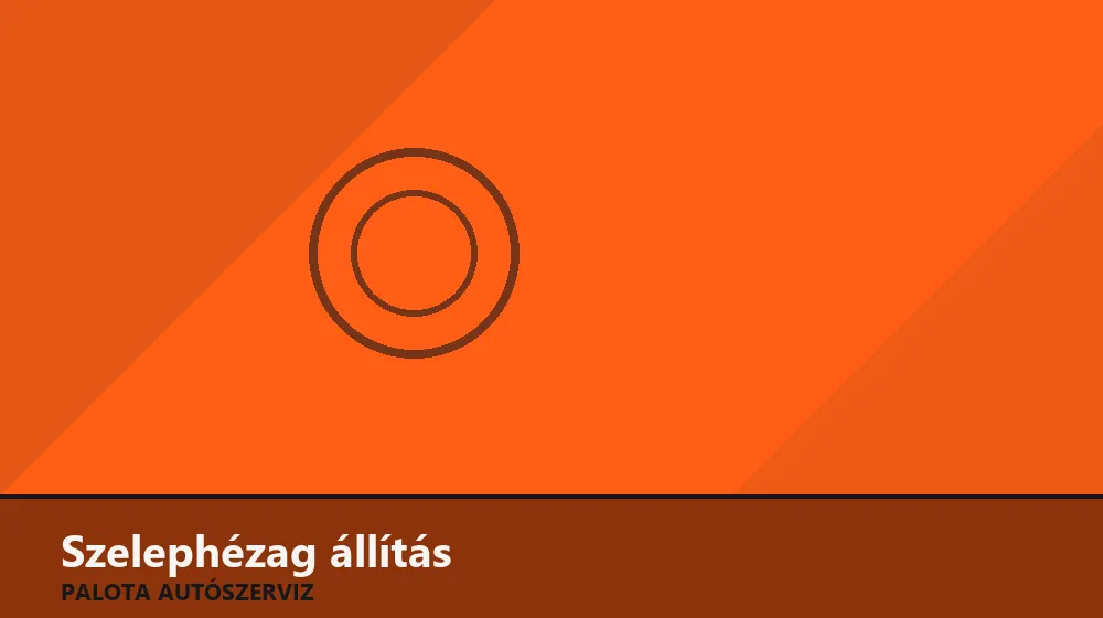 Szelephézag állítás - Palota Autószerviz Budapest