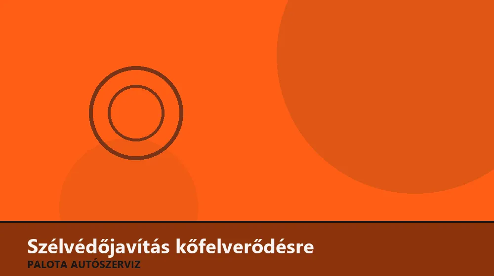 Szélvédőjavítás kőfelverődésre - Palota Autószerviz Budapest