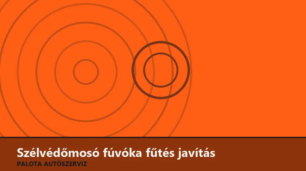 Szélvédőmosó fúvóka fűtés javítás - Palota Autószerviz Budapest