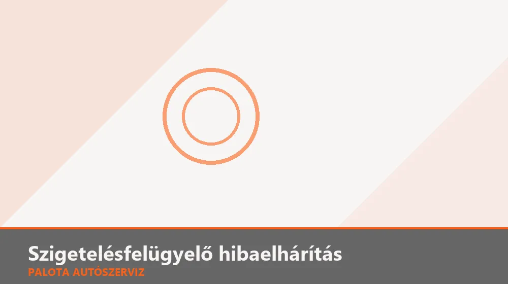 Szigetelésfelügyelő (IMD) hibaelhárítás - Palota Autószerviz Budapest