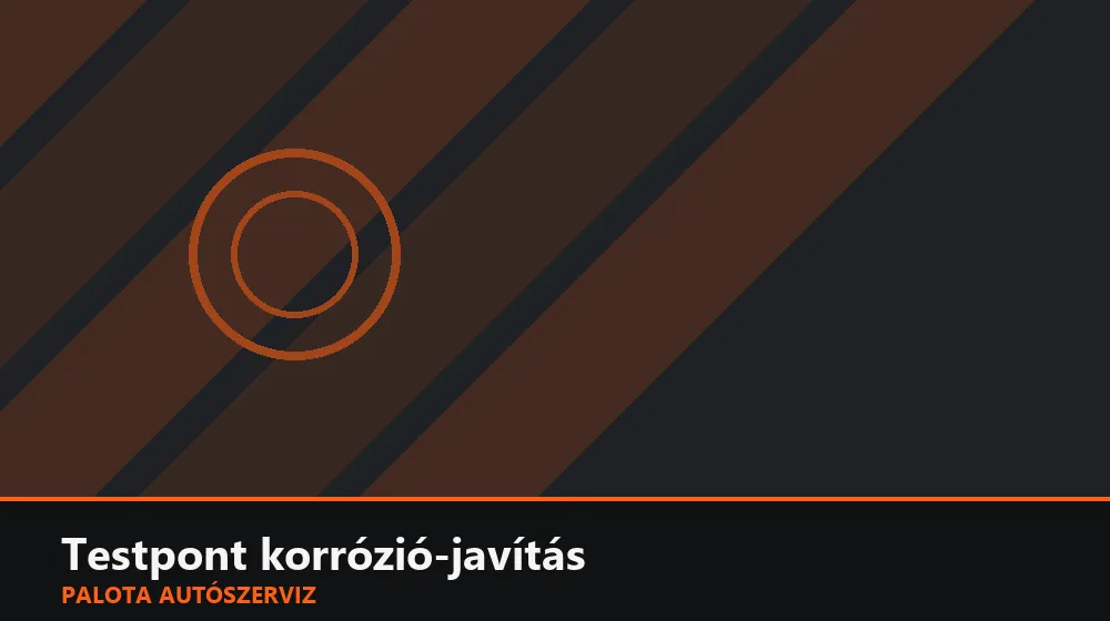 Testpont korrózió-javítás - Palota Autószerviz Budapest