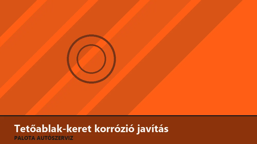 Tetőablak-keret korrózió javítás - Palota Autószerviz Budapest