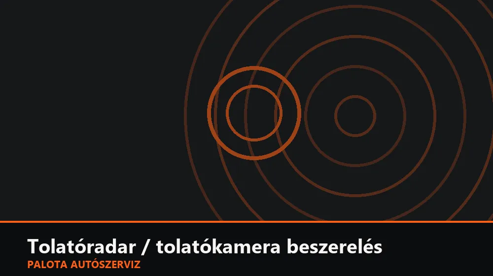Tolatóradar / tolatókamera beszerelés - Palota Autószerviz Budapest