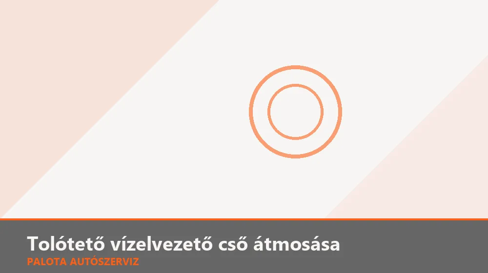 Tolótető vízelvezető cső átmosása - Palota Autószerviz Budapest