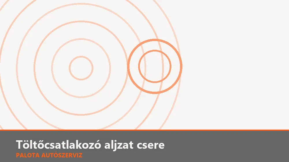 Töltőcsatlakozó (Type2 / CCS) aljzat csere - Palota Autószerviz Budapest