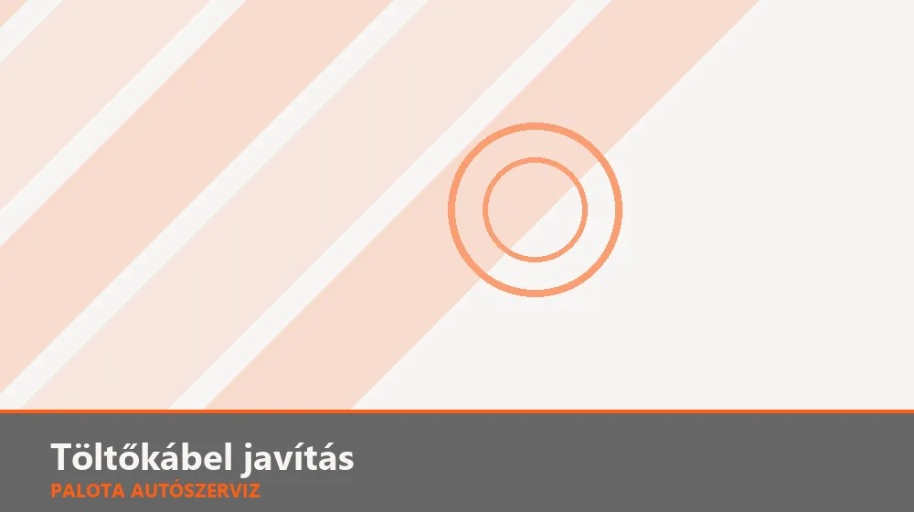 Töltőkábel javítás - Palota Autószerviz Budapest