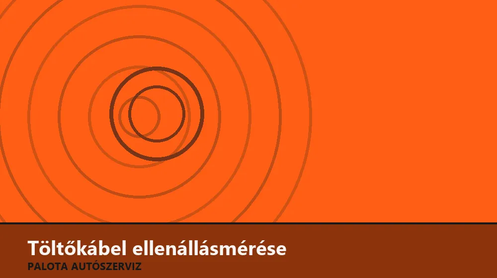Töltőkábel (Mode 3) ellenállásmérése - Palota Autószerviz Budapest