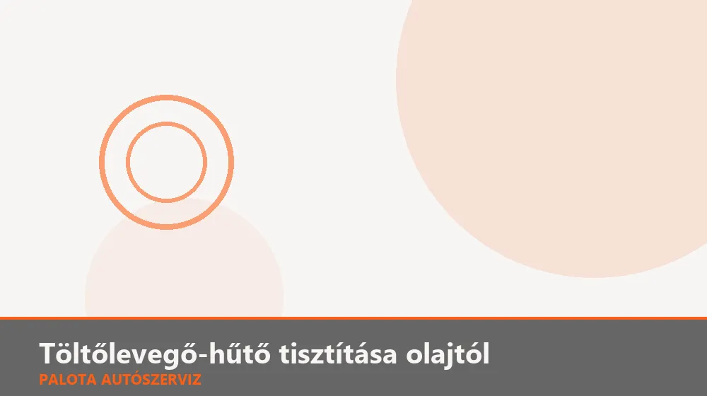 Töltőlevegő-hűtő (intercooler) tisztítása olajtól - Palota Autószerviz Budapest