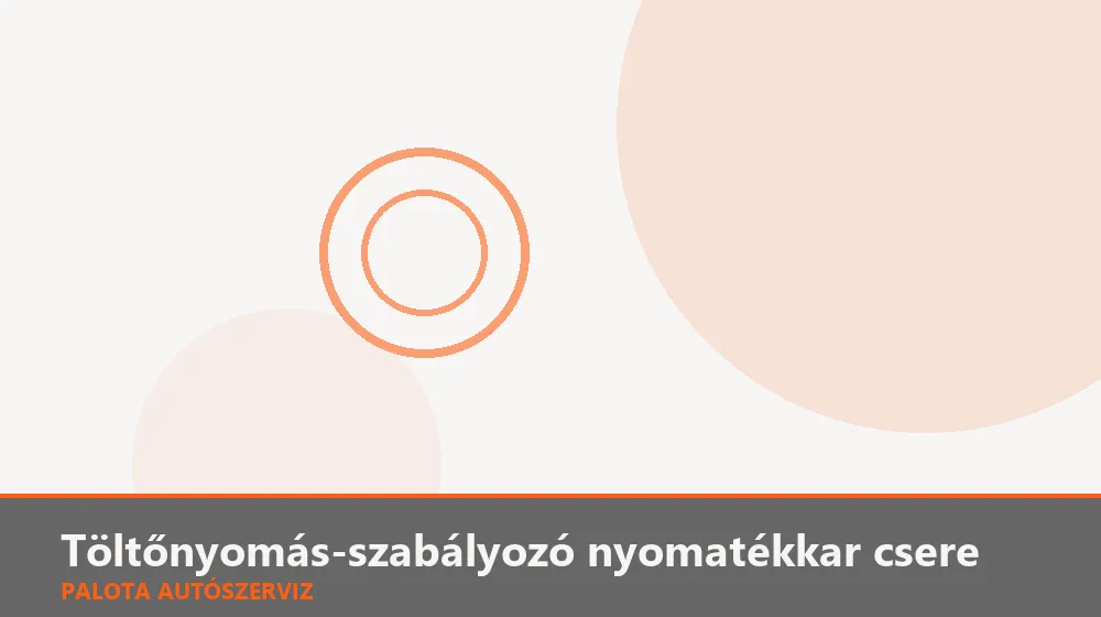 Töltőnyomás-szabályozó nyomatékkar csere - Palota Autószerviz Budapest