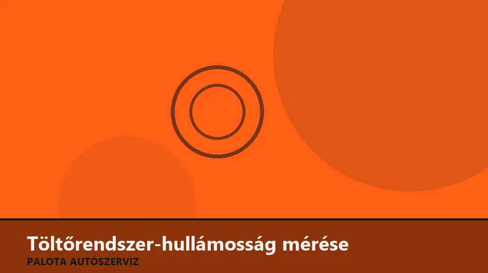Töltőrendszer-hullámosság (ripple) mérése - Palota Autószerviz Budapest