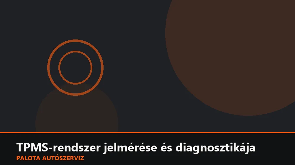 TPMS-rendszer jelmérése és diagnosztikája - Palota Autószerviz Budapest