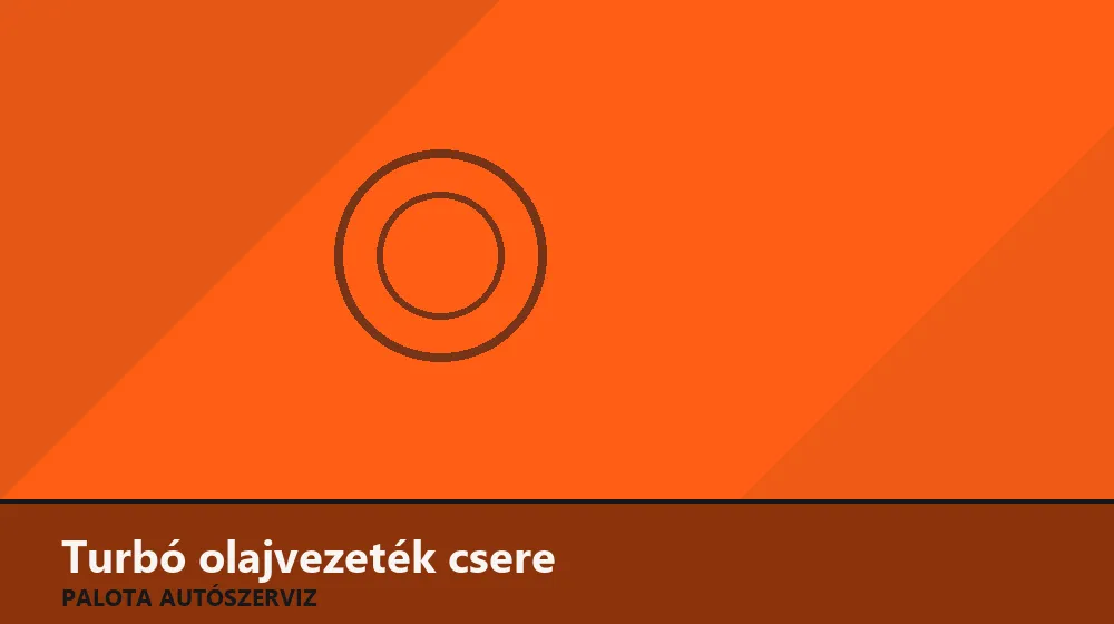 Turbó olajvezeték csere - Palota Autószerviz Budapest