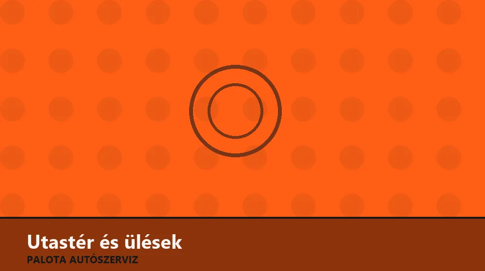 Utastér és ülések szakszerű elvégzése, XII. kerület
