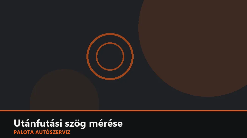 Utánfutási szög (caster) mérése - Palota Autószerviz Budapest