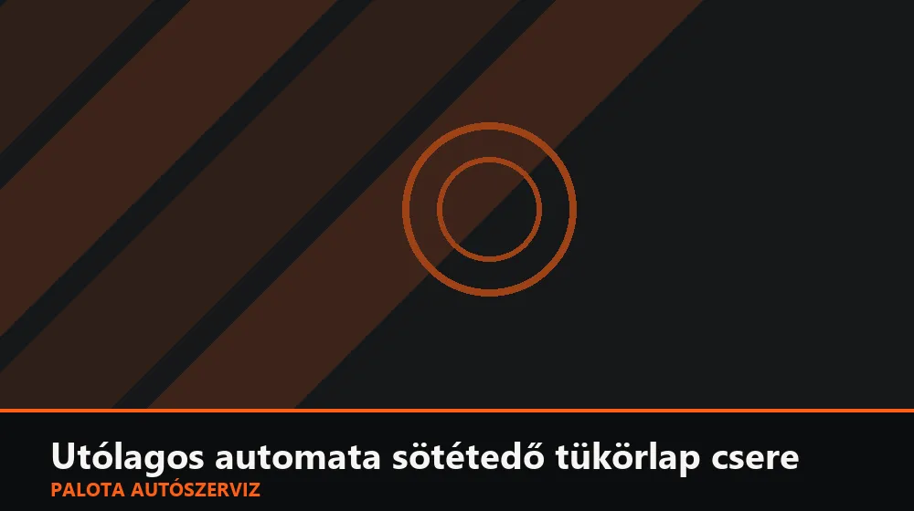 Utólagos automata sötétedő tükörlap csere - Palota Autószerviz Budapest