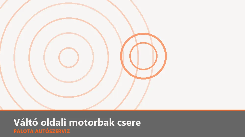 Váltó oldali motorbak csere - Palota Autószerviz Budapest