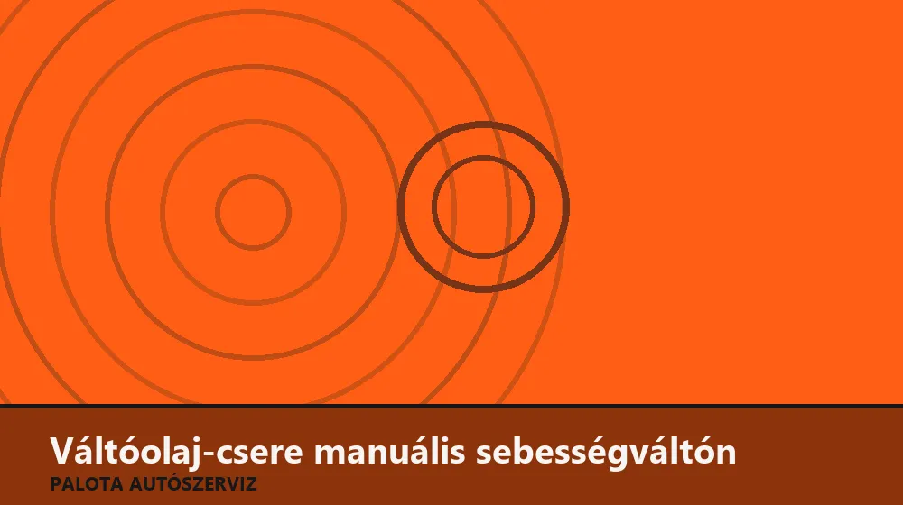 Váltóolaj-csere manuális sebességváltón - Palota Autószerviz Budapest