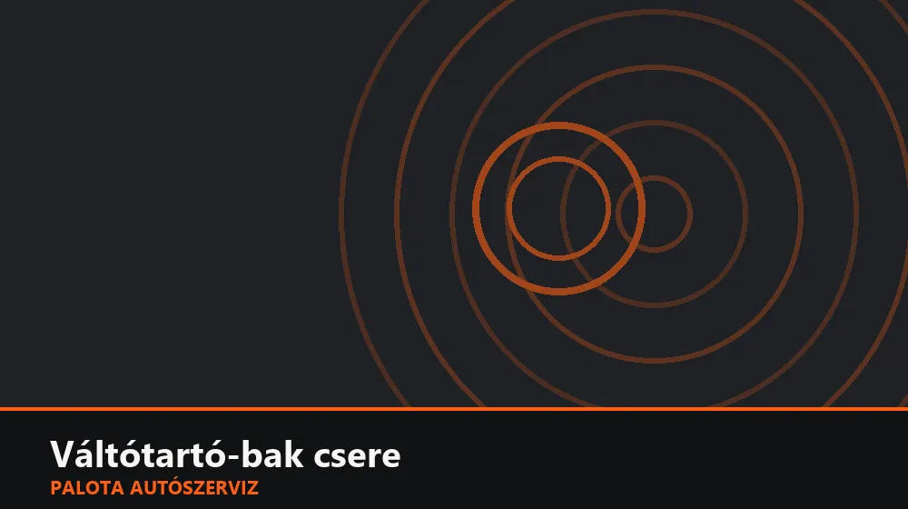 Váltótartó-bak csere - Palota Autószerviz Budapest