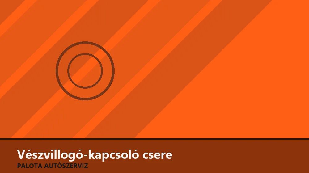 Vészvillogó-kapcsoló csere - Palota Autószerviz Budapest