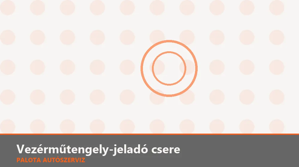 Vezérműtengely-jeladó csere - Palota Autószerviz Budapest